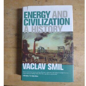 Vaclav Smil Energy and Civilization: A History